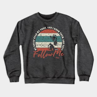 Follow Me Crewneck Sweatshirt